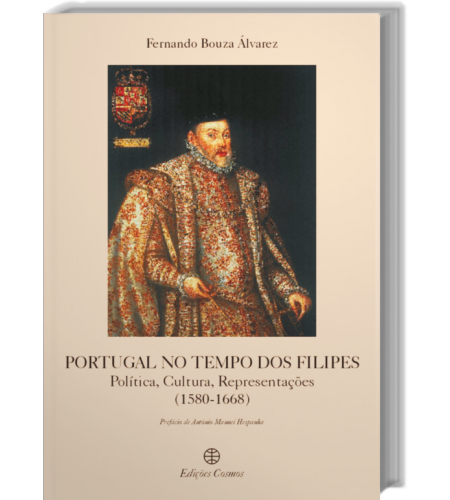 Portugal no Tempo dos Filipes - Política, Cultura, Representações (1580 - 1668)